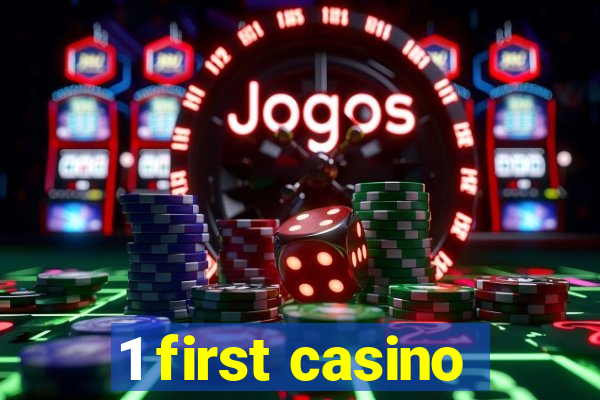 1 first casino