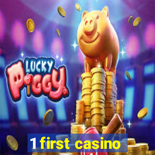 1 first casino