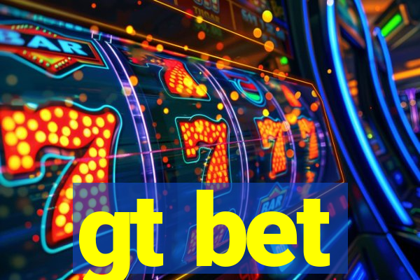 gt bet