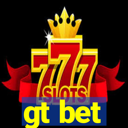 gt bet