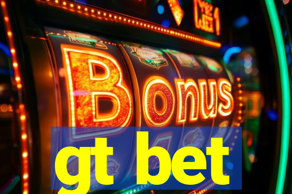 gt bet