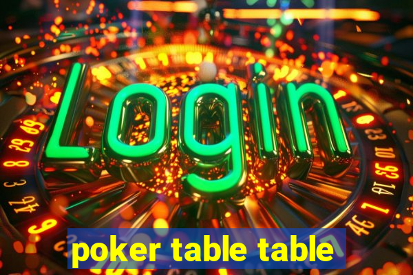 poker table table