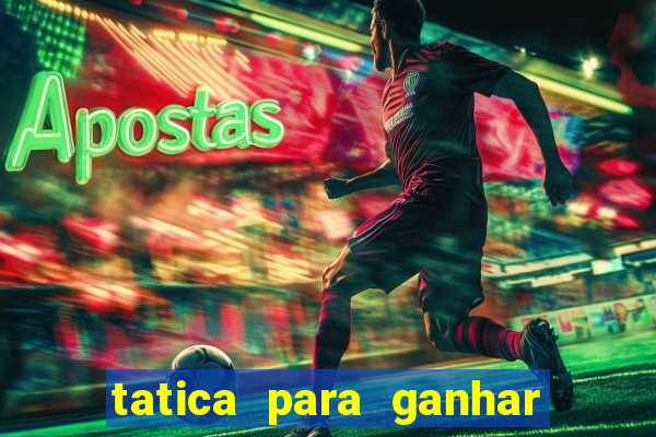 tatica para ganhar no jogo do tigre