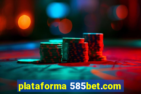 plataforma 585bet.com