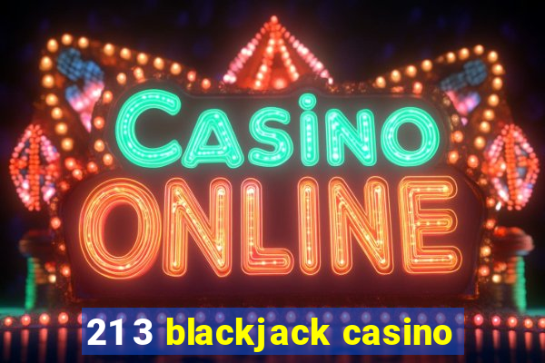 21 3 blackjack casino