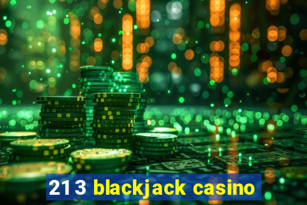 21 3 blackjack casino