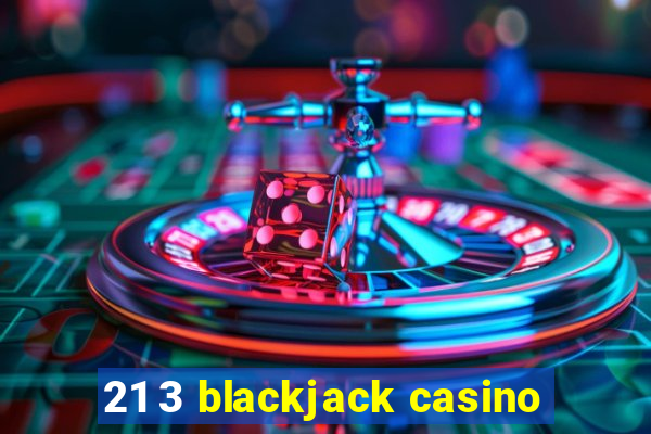 21 3 blackjack casino