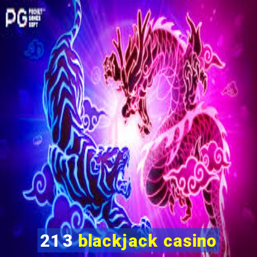 21 3 blackjack casino