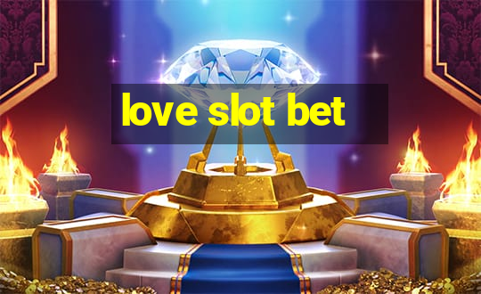 love slot bet