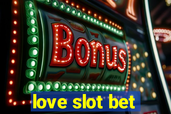 love slot bet