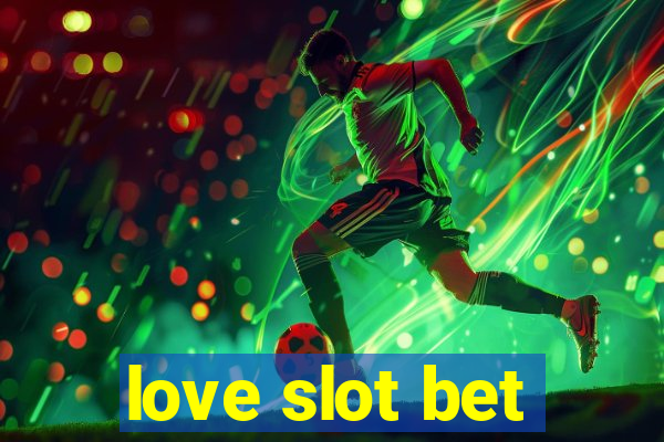 love slot bet