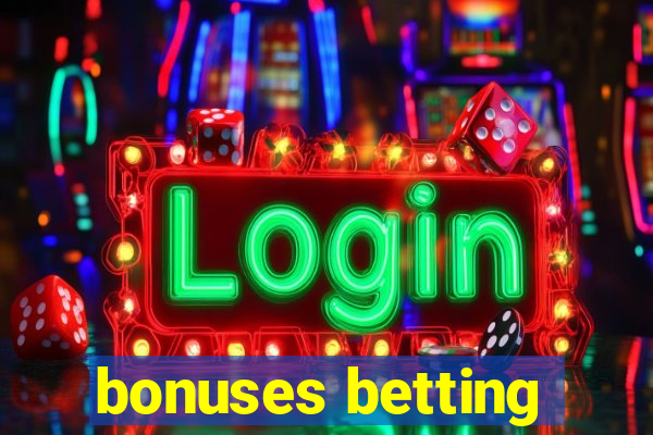 bonuses betting