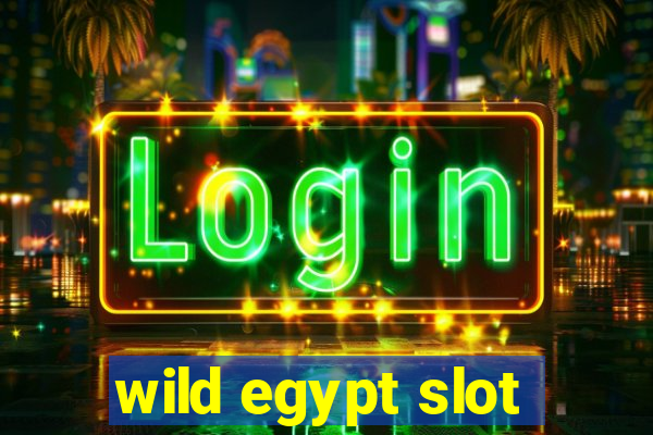 wild egypt slot