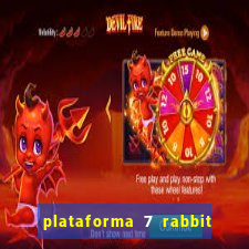 plataforma 7 rabbit é confiável