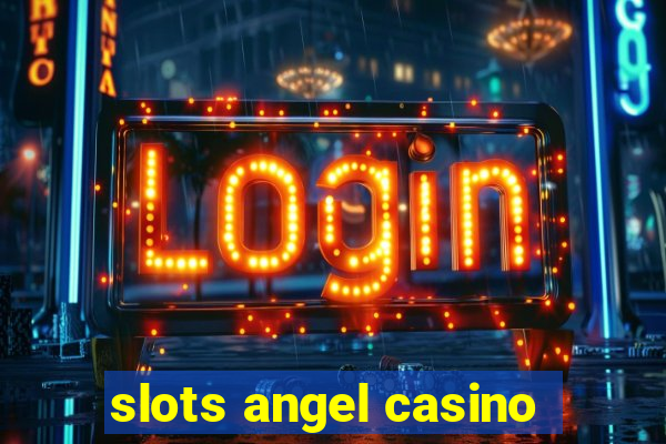 slots angel casino