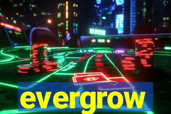 evergrow