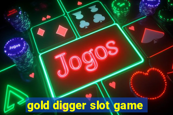 gold digger slot game