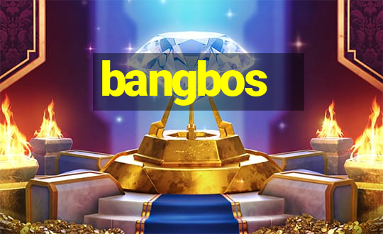 bangbos