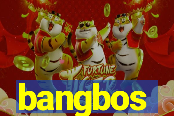 bangbos