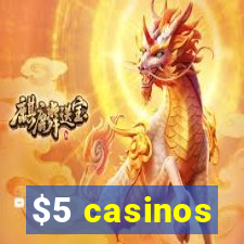 $5 casinos