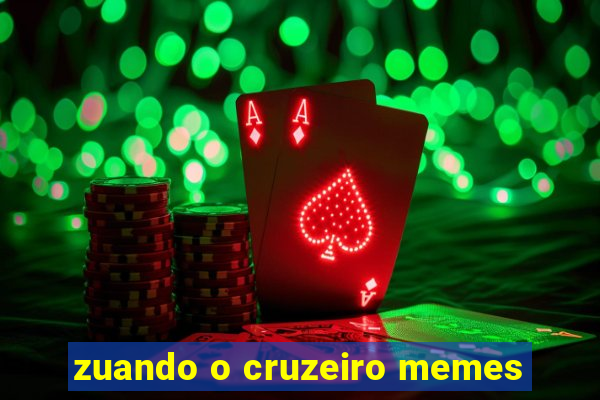 zuando o cruzeiro memes