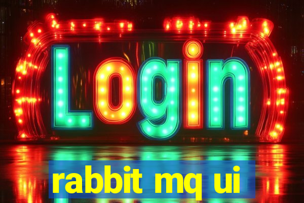 rabbit mq ui