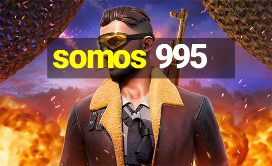 somos 995