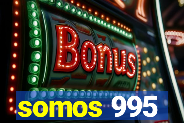 somos 995