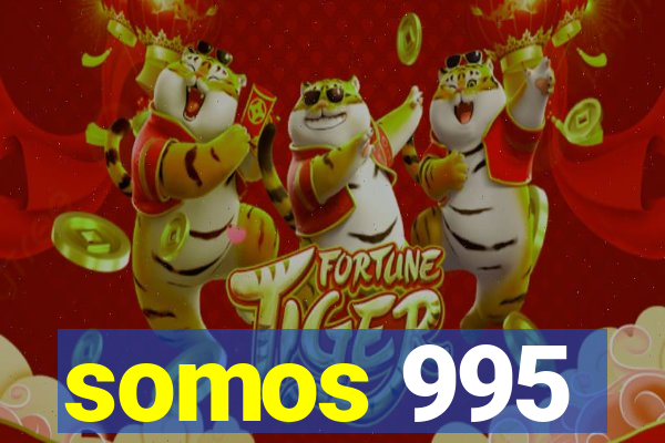 somos 995