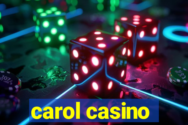 carol casino