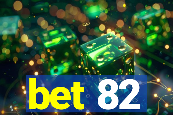 bet 82