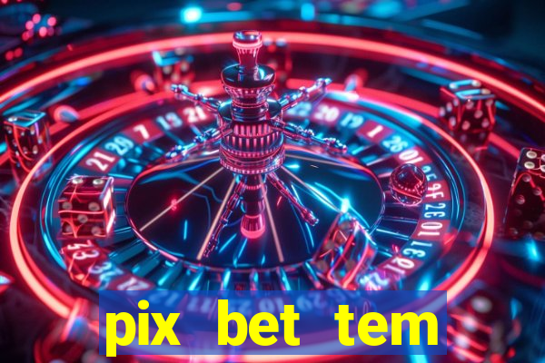 pix bet tem pagamento antecipado