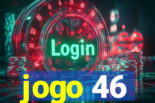 jogo 46