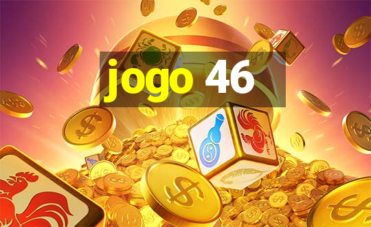 jogo 46