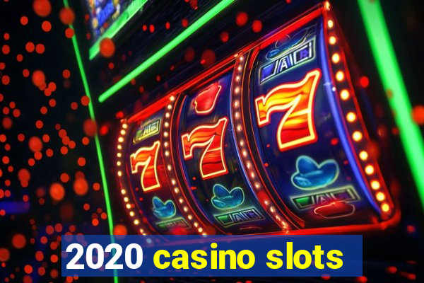 2020 casino slots