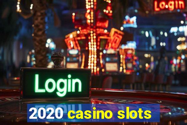 2020 casino slots