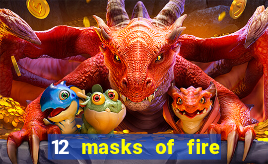 12 masks of fire drums online casino game