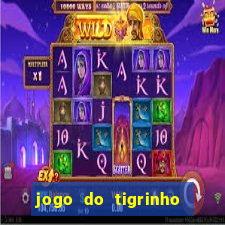 jogo do tigrinho plataforma confiável