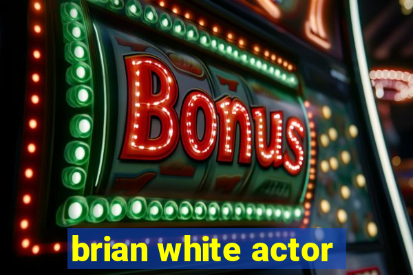 brian white actor