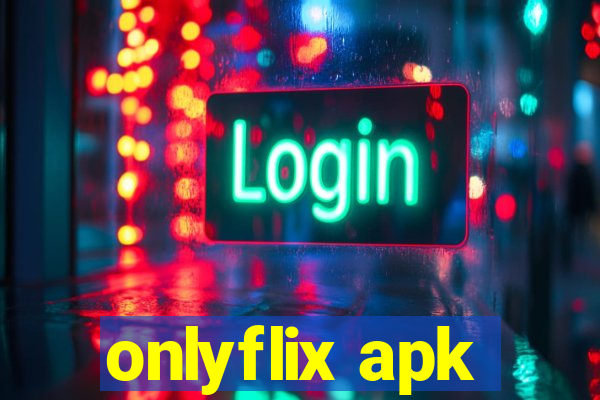 onlyflix apk