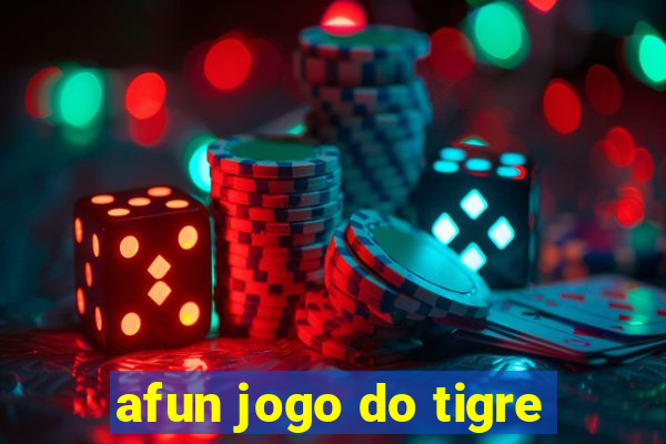 afun jogo do tigre