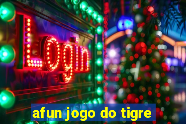 afun jogo do tigre