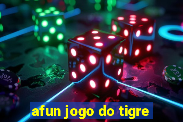 afun jogo do tigre