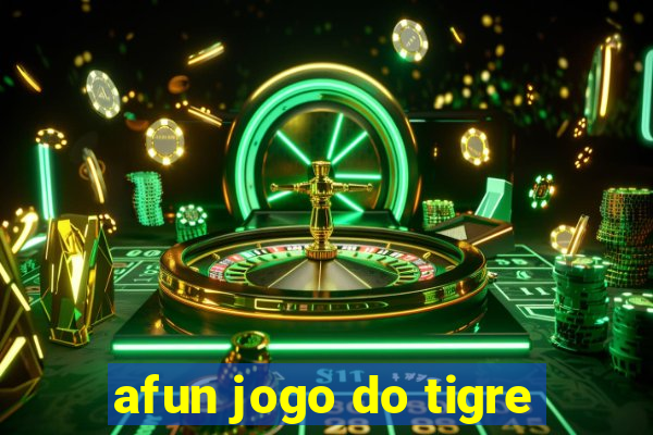 afun jogo do tigre