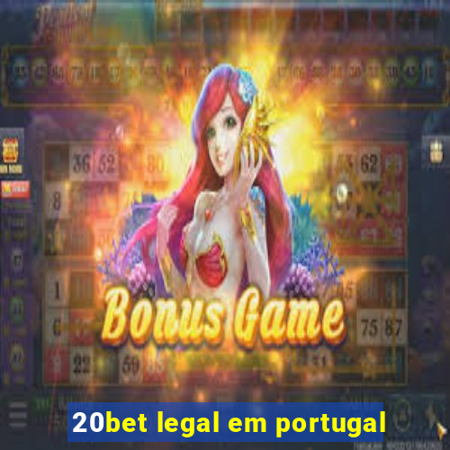 20bet legal em portugal