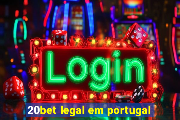 20bet legal em portugal