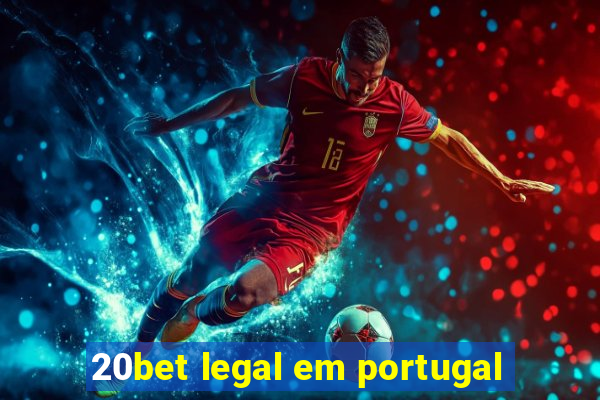 20bet legal em portugal