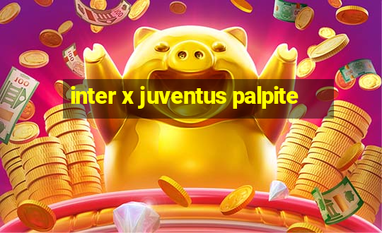 inter x juventus palpite