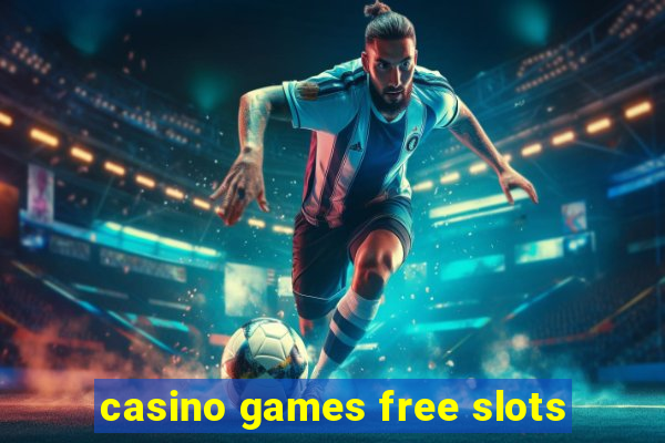 casino games free slots