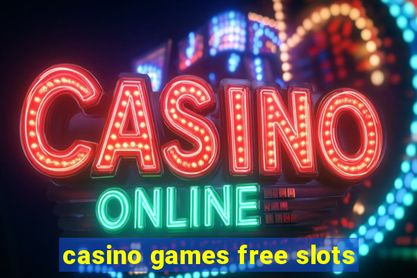 casino games free slots